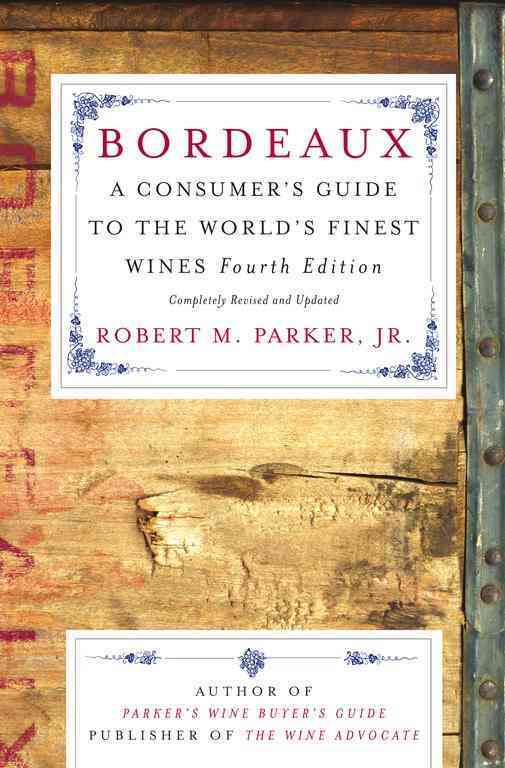 Bordeaux: a Consumer's Guide to the World's Finest Wines