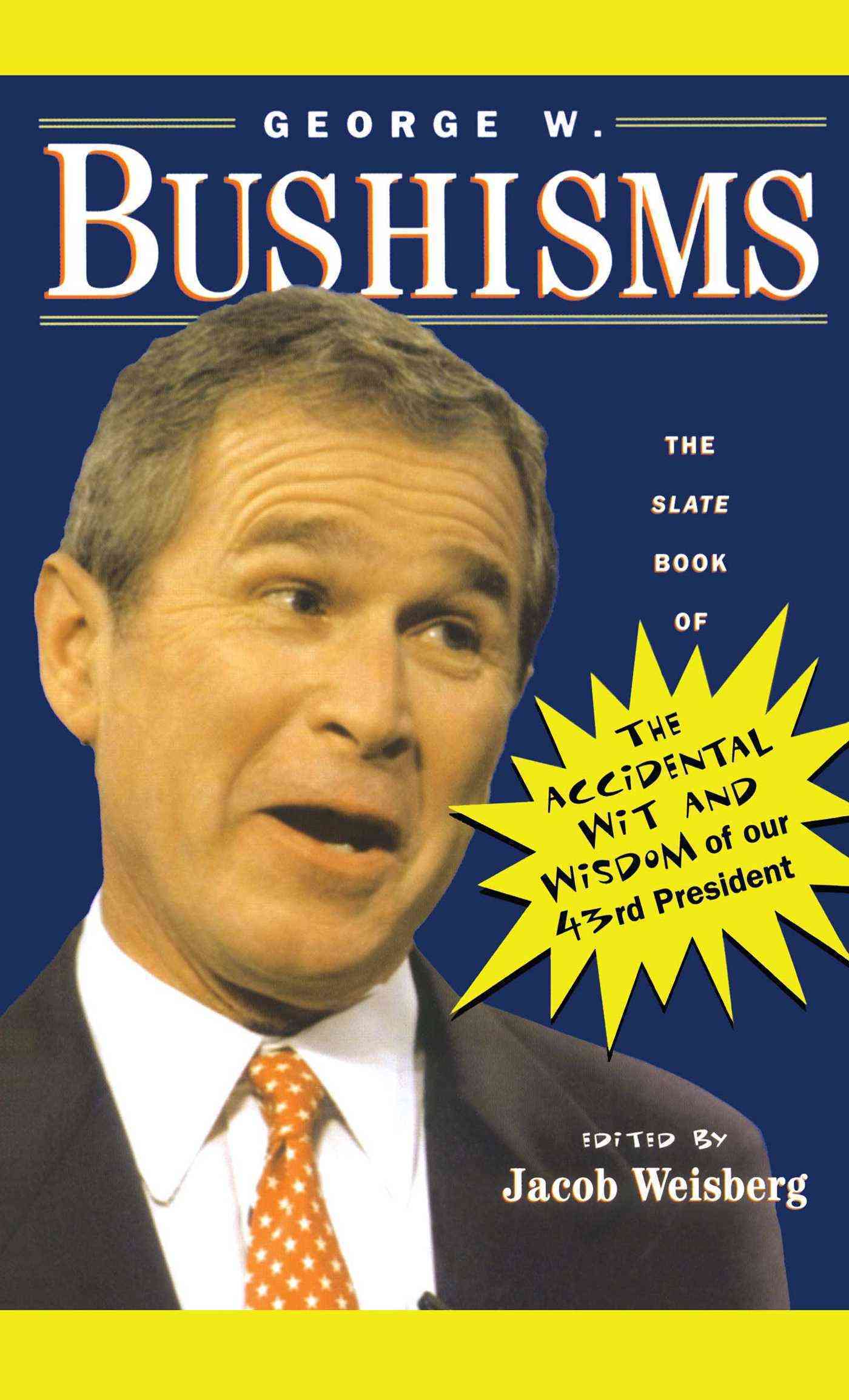 GEORGE W. BUSHISMS