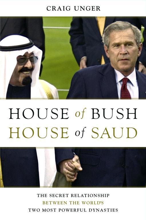 HOUSE OF BUSH HOUSE OF SAUD