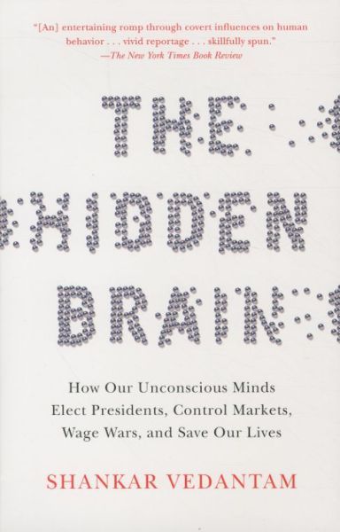 The Hidden Brain: How Our Unconscious Minds Elect Presidents ...