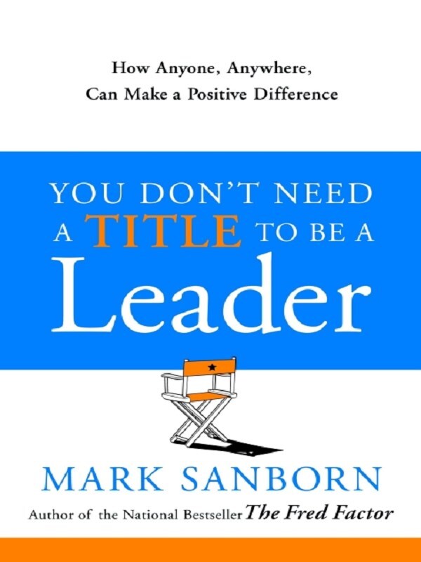 You Don't Need a Title to Be a Leader