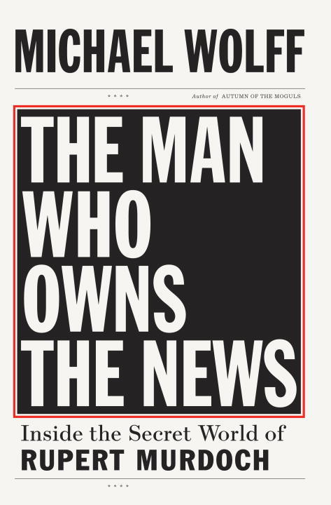 The Man Who Owns the News
