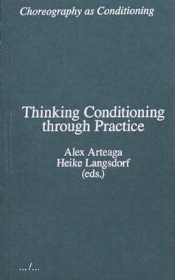 Thinking Conditioning through Practice (Choreography as Conditioning) /anglais