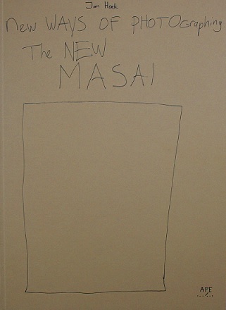 Jan Hoek New ways of photographing the New Masai /anglais