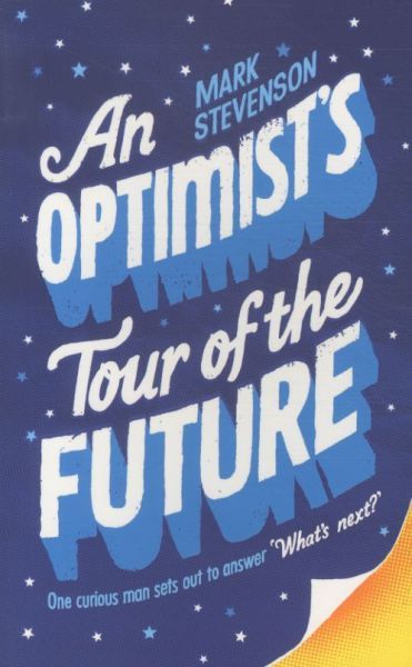 An Optimist's Tour of the Future
