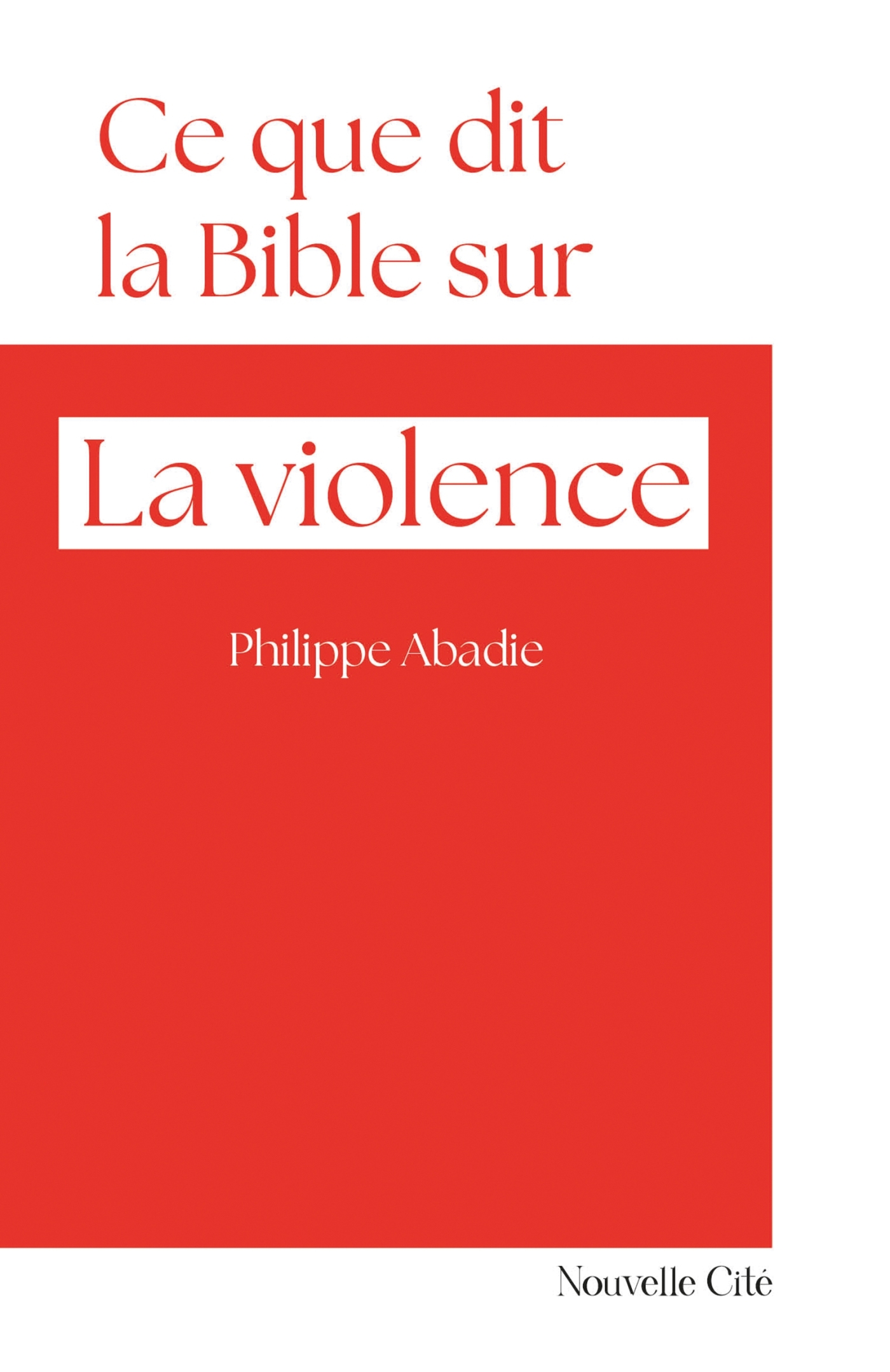 Ce que dit la Bible sur la violence