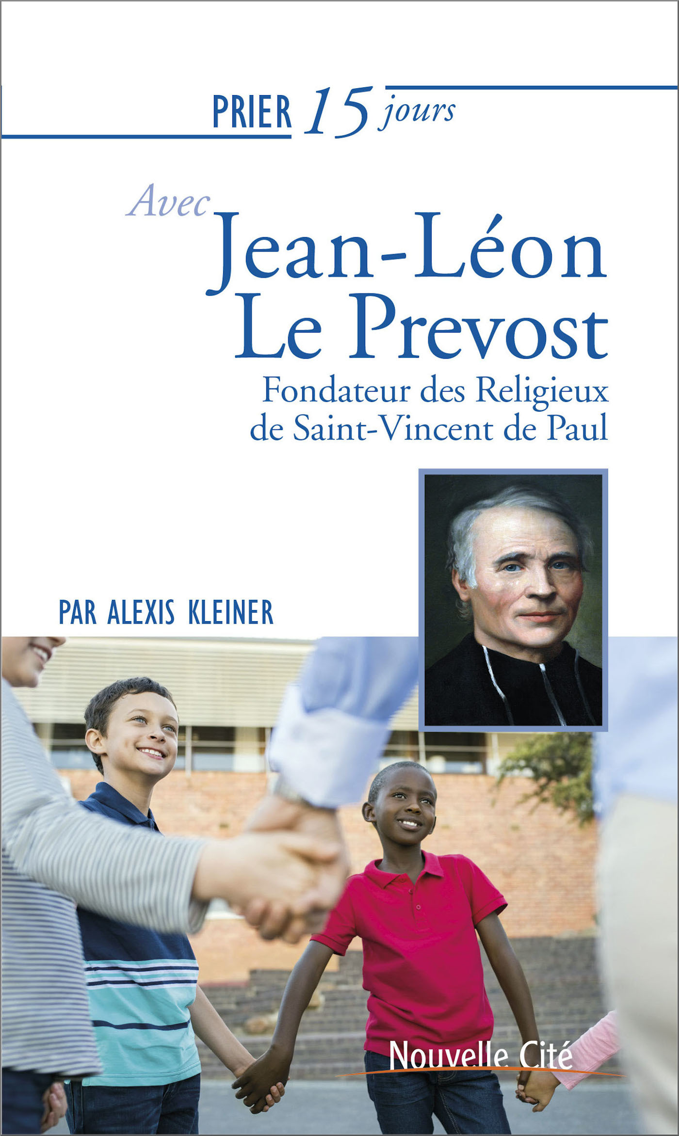 Prier 15 jours avec Jean-Léon Le Prévost