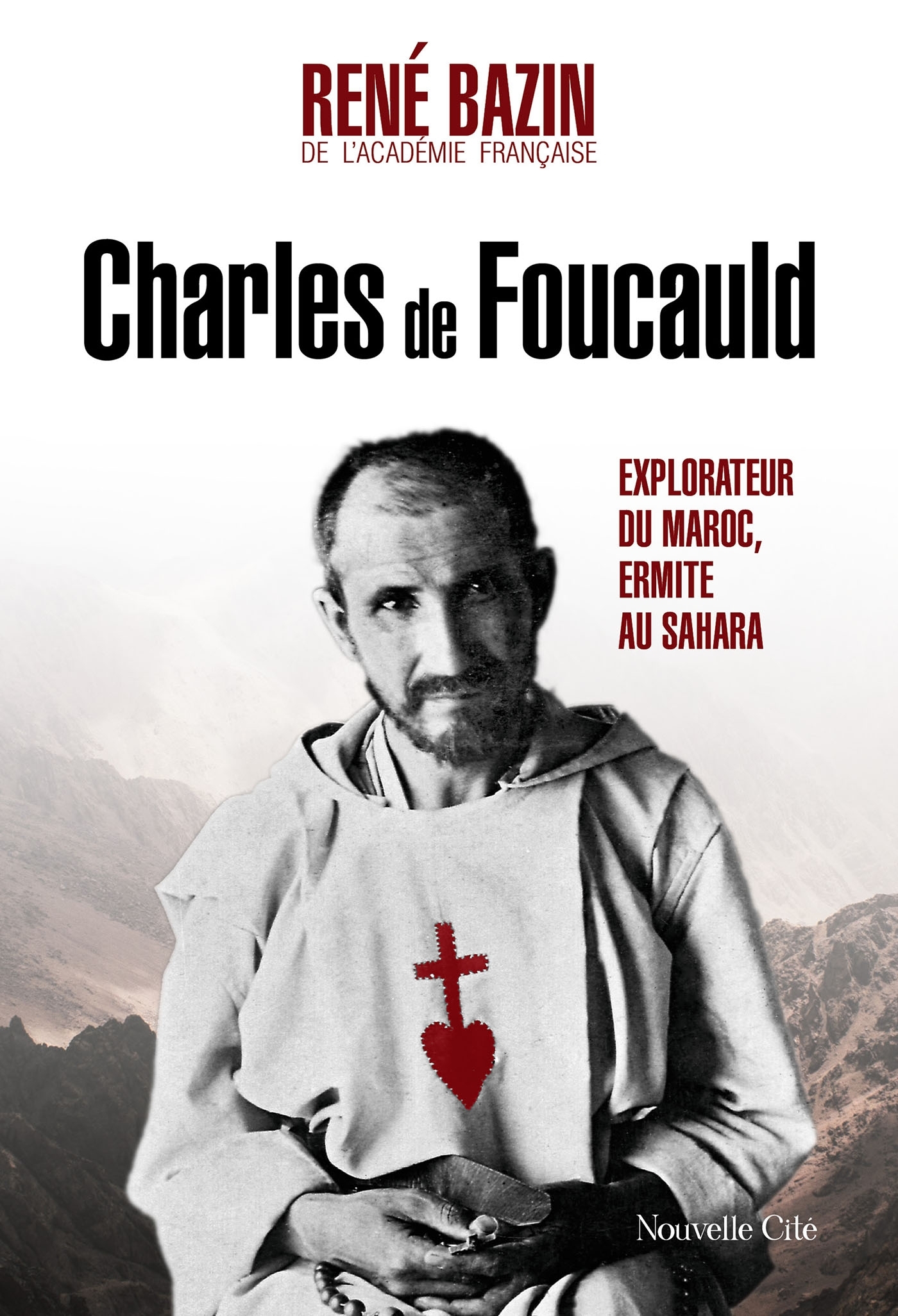 Charles de Foucauld, explorateur du Maroc, ermite au Sahara