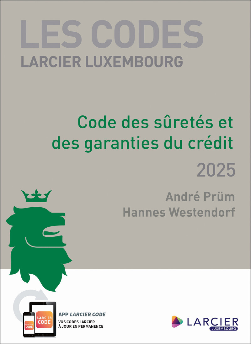 Les Codes Larcier Luxembourg - Code des sûretés et des garanties du crédit 2025