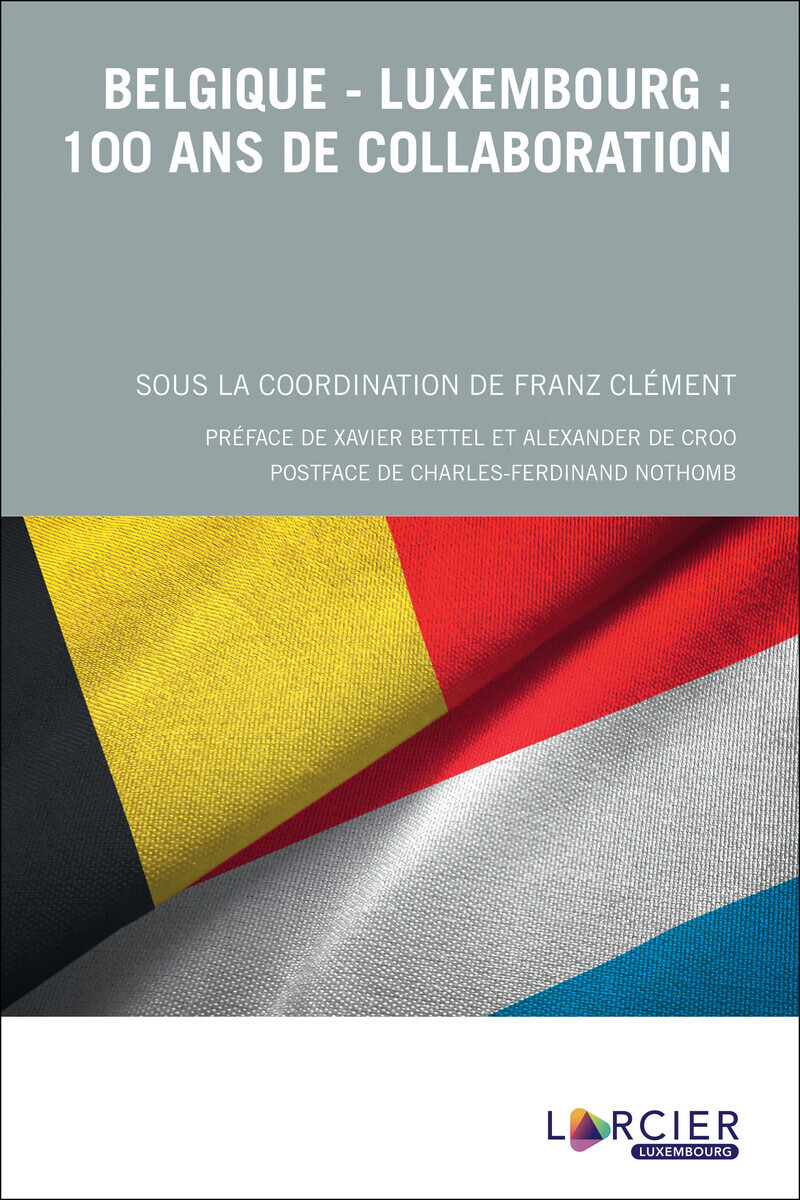 Belgique-Luxembourg - 100 années de collaboration