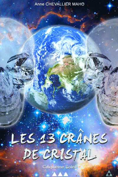 Les 13 Crânes de Cristal Tome 3 : Cinquième Soleil