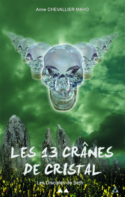 Les 13 Crânes de Cristal Tome 2 : Les Disciples de Seth