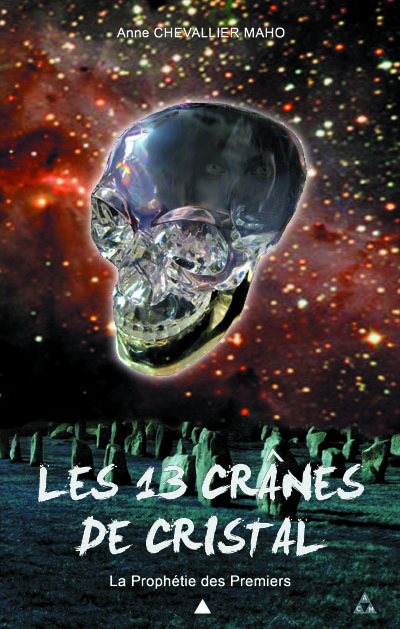 Les 13 Crânes de Cristal Tome 1 : La Prophétie des Premiers