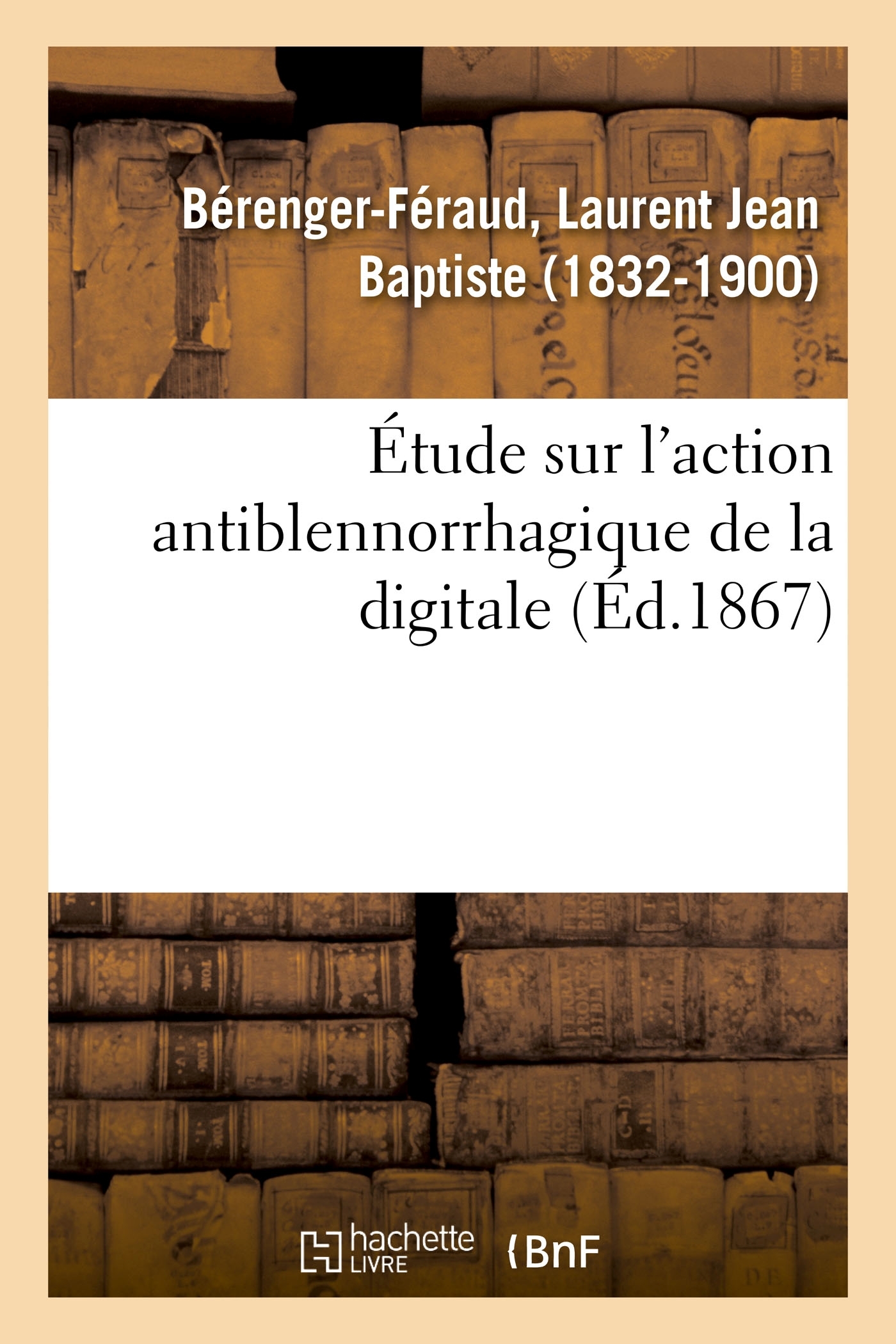 Étude sur l'action antiblennorrhagique de la digitale