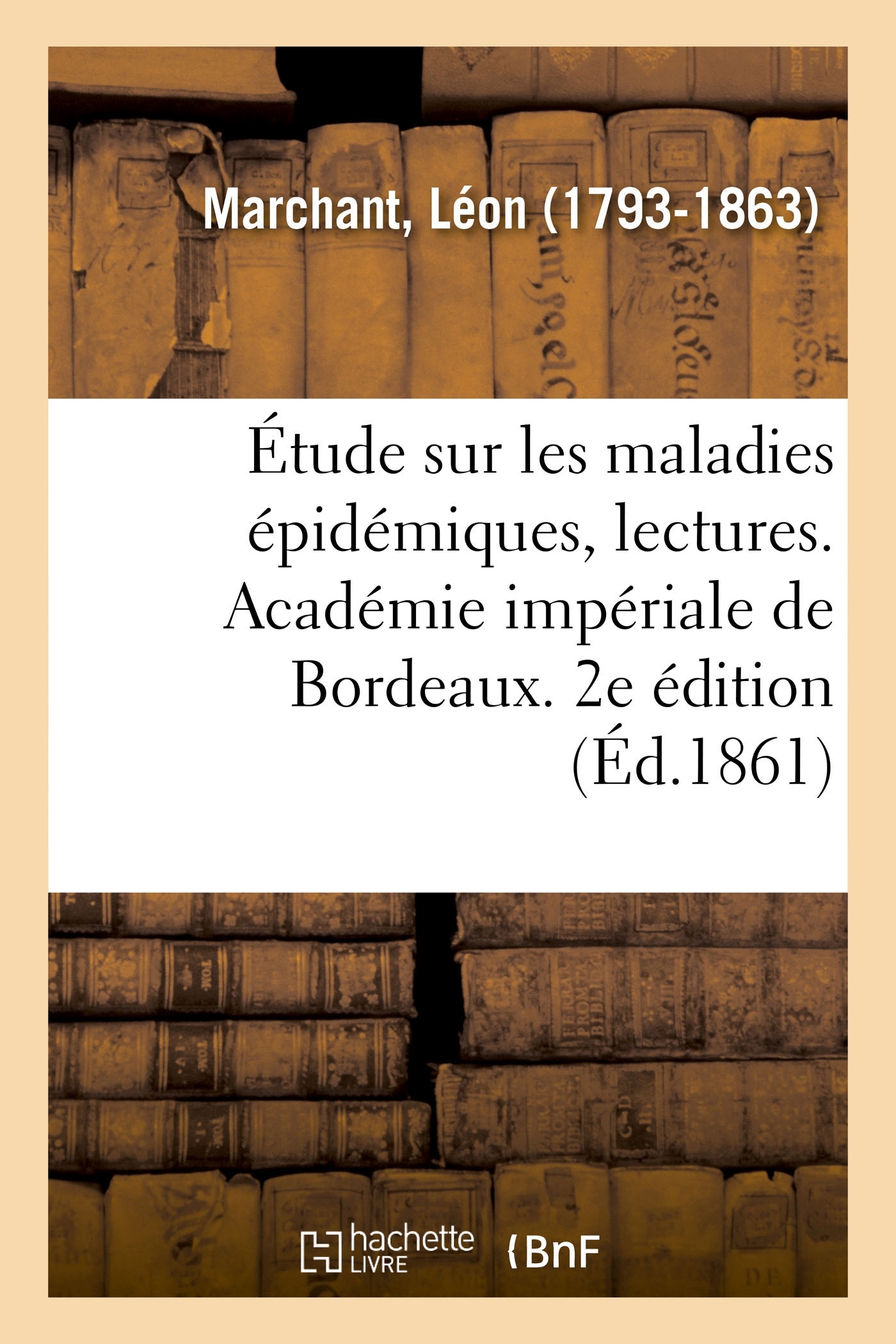 Étude sur les maladies épidémiques, lectures. Académie impériale de Bordeaux. 2e édition