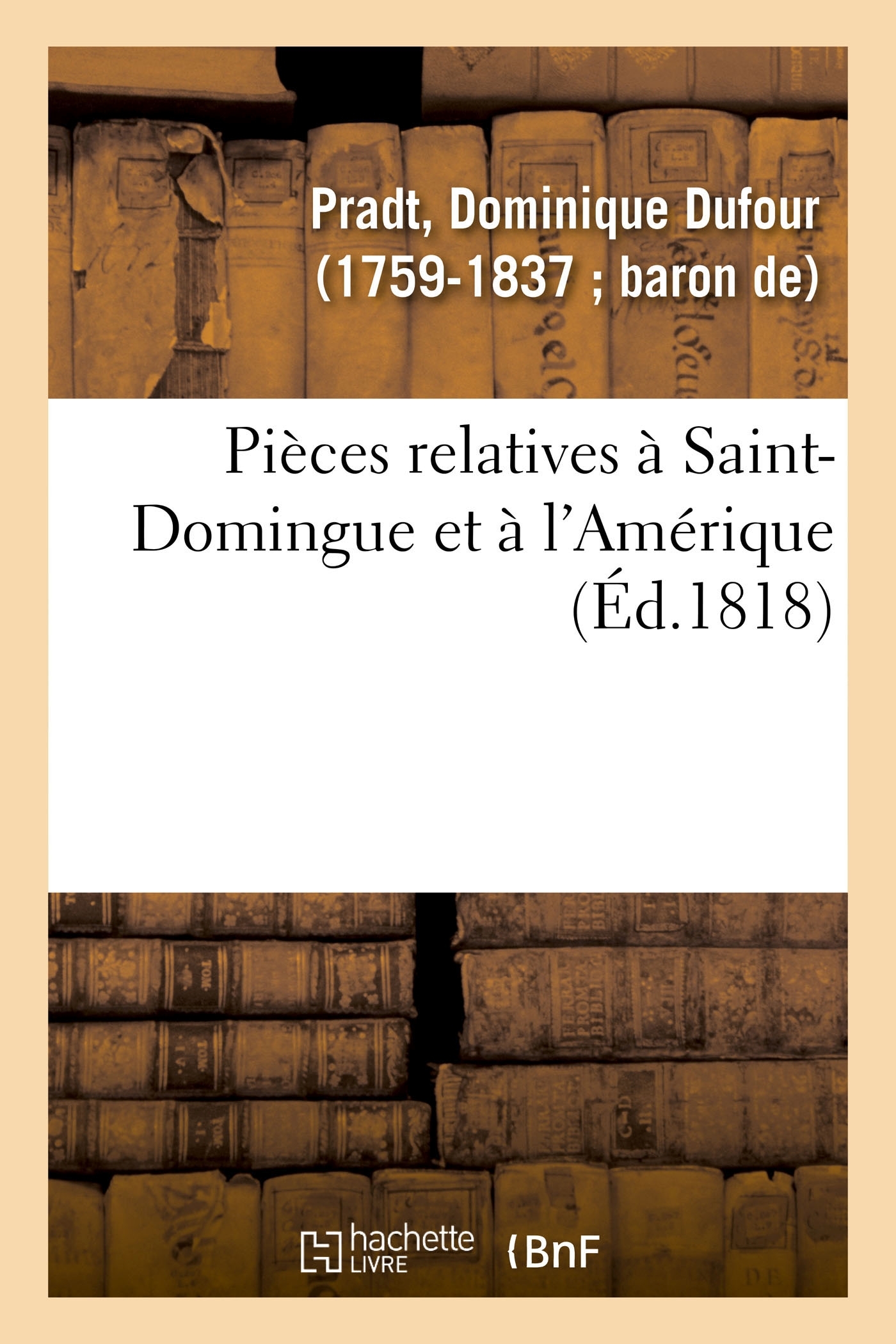 Pièces relatives à Saint-Domingue et à l'Amérique