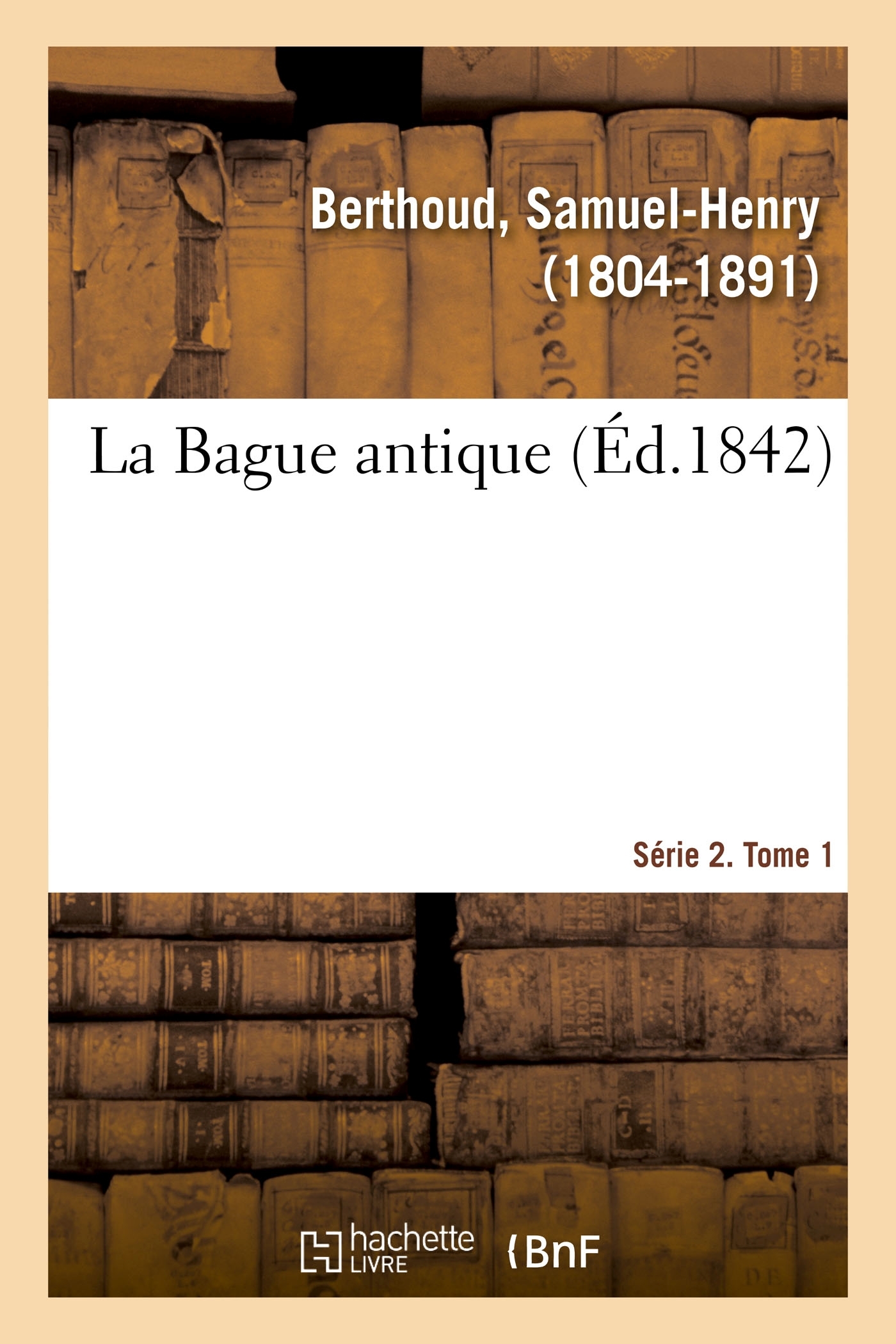 La Bague antique. Série 2. Tome 1