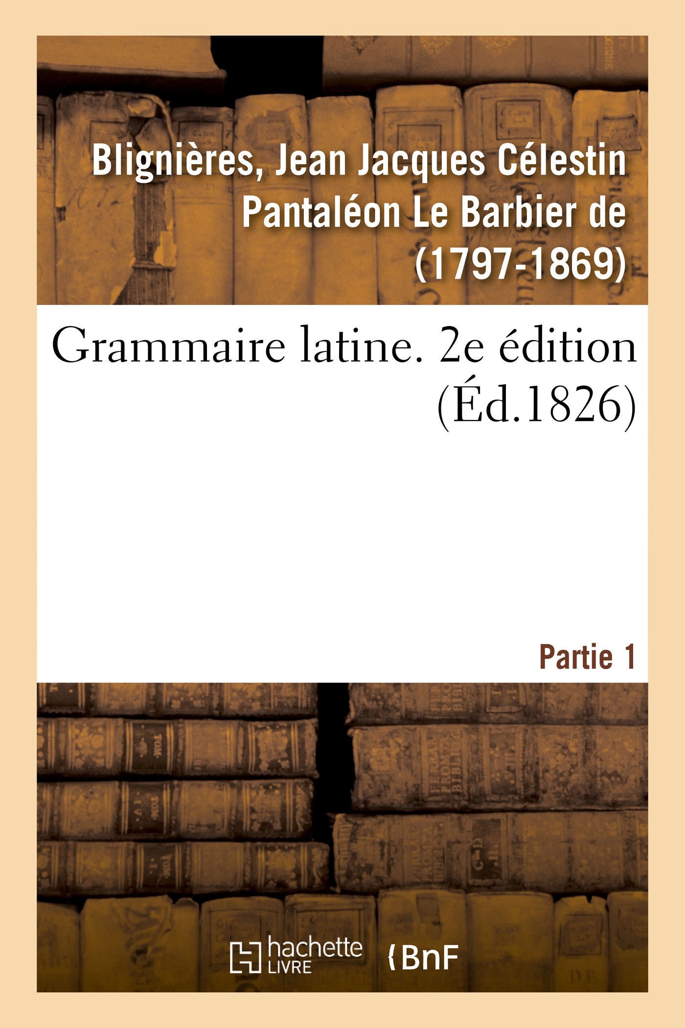 Grammaire latine. 2e édition. Partie 1