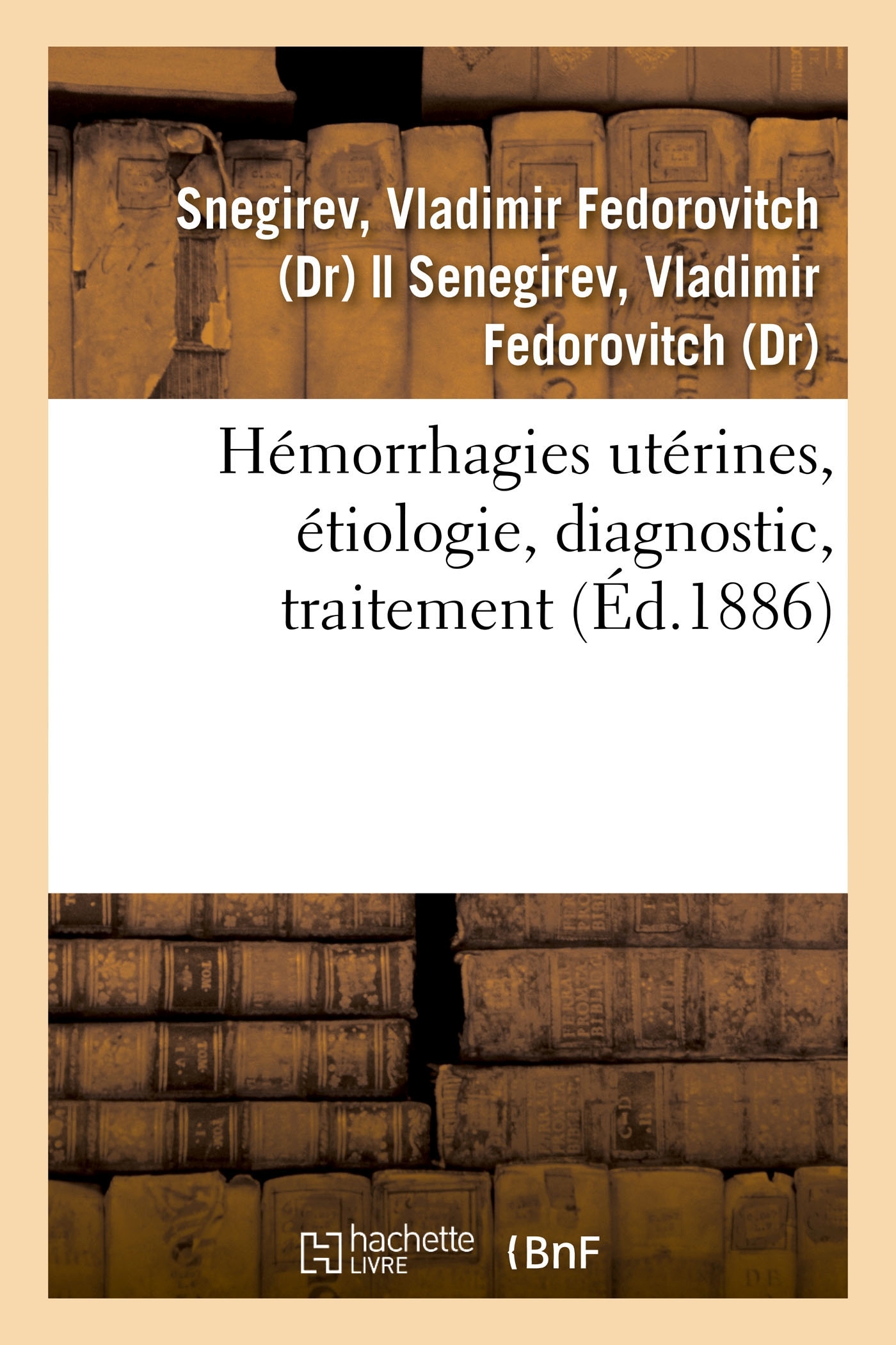 Hémorrhagies utérines, étiologie, diagnostic, traitement