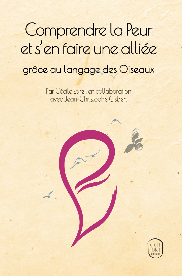 Comprendre la peur et s'en faire une alliée grâce au langage des Oiseaux