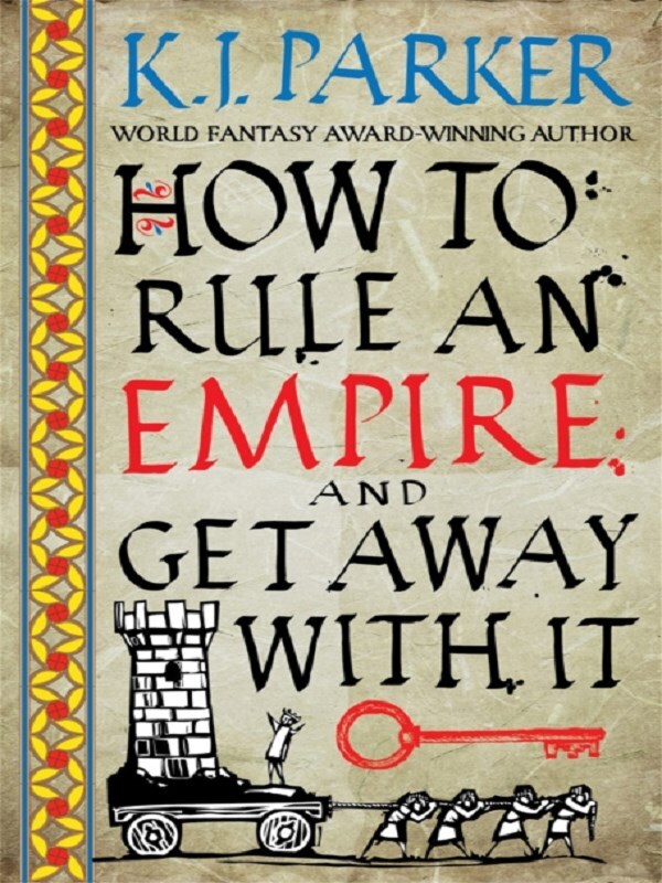 How To Rule An Empire and Get Away With It