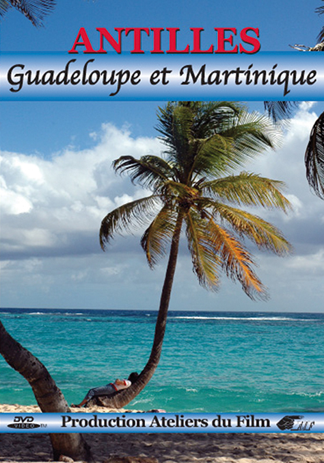 ANTILLES - GUADELOUPE ET MARTINIQUE