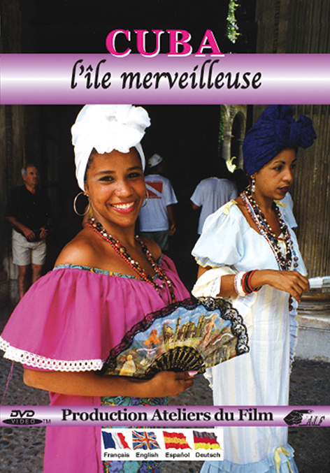 CUBA, L'ILE MERVEILLEUSE