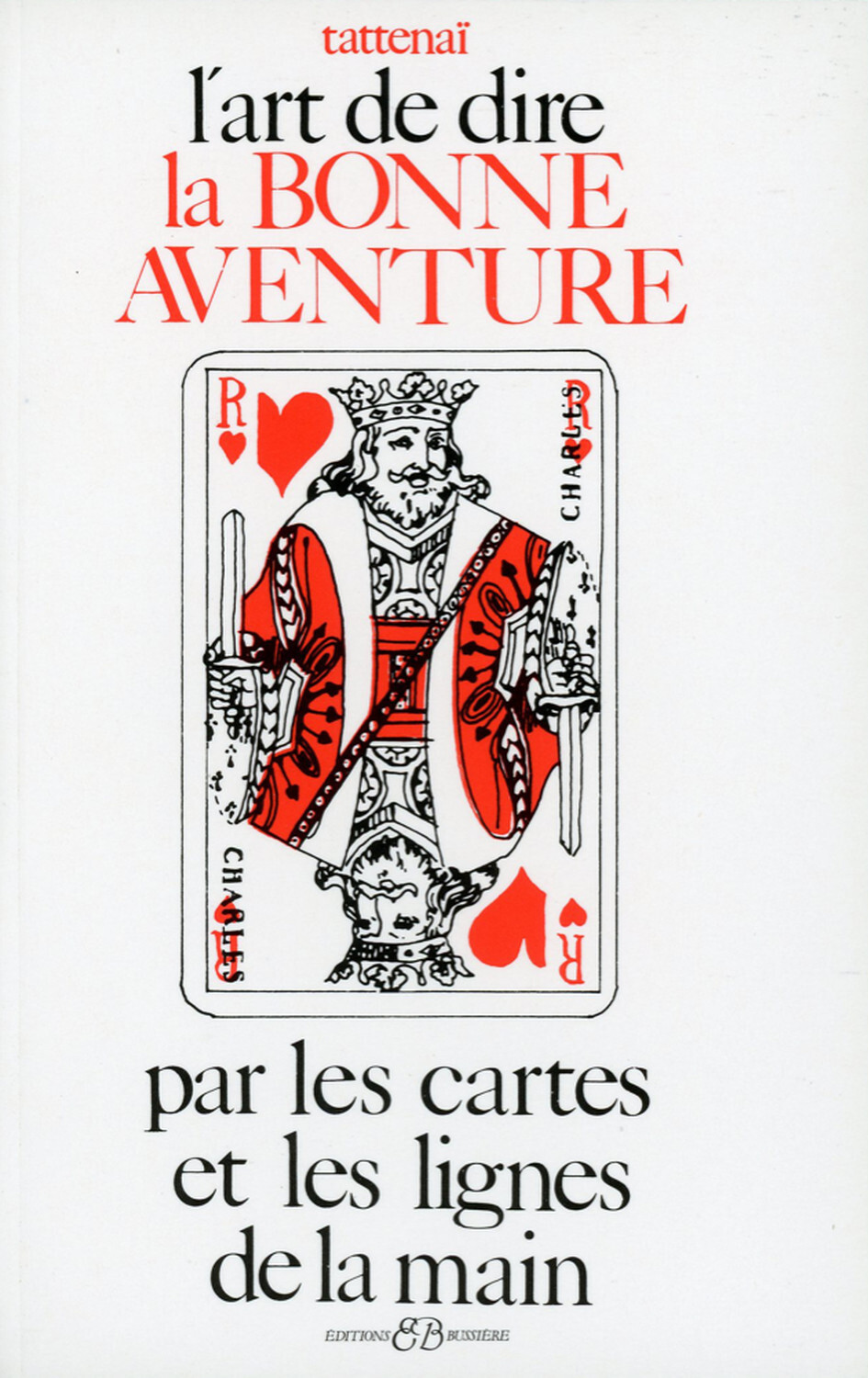 L'art de dire la bonne aventure par les cartes et les lignes de la main