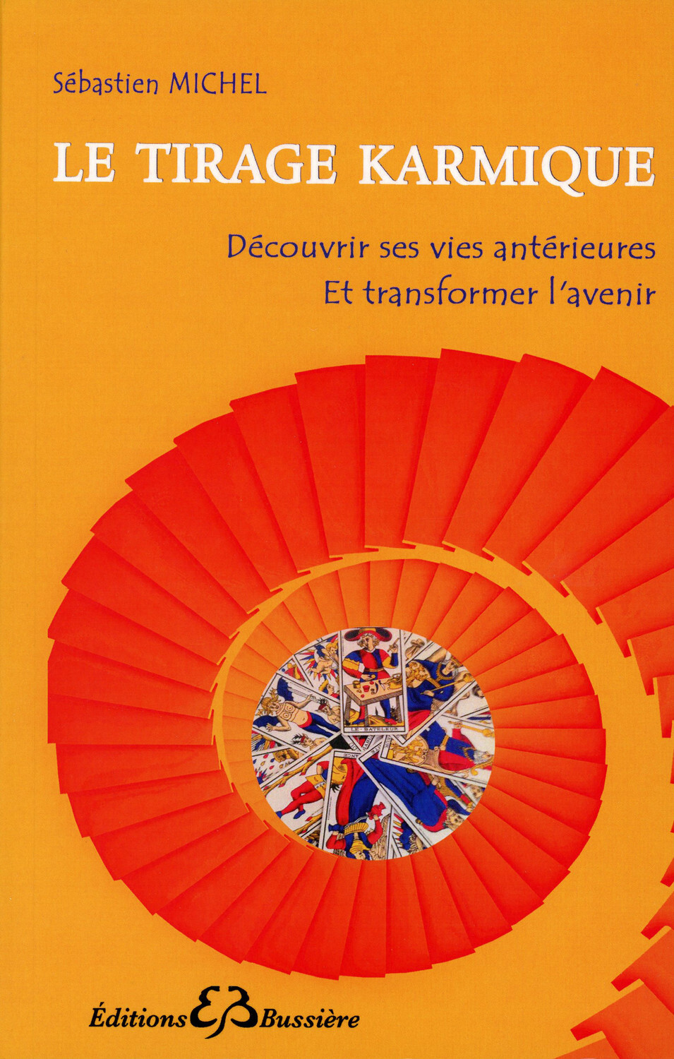 Le tirage karmique - Découvrir ses vies antérieures et transformer l'avenir