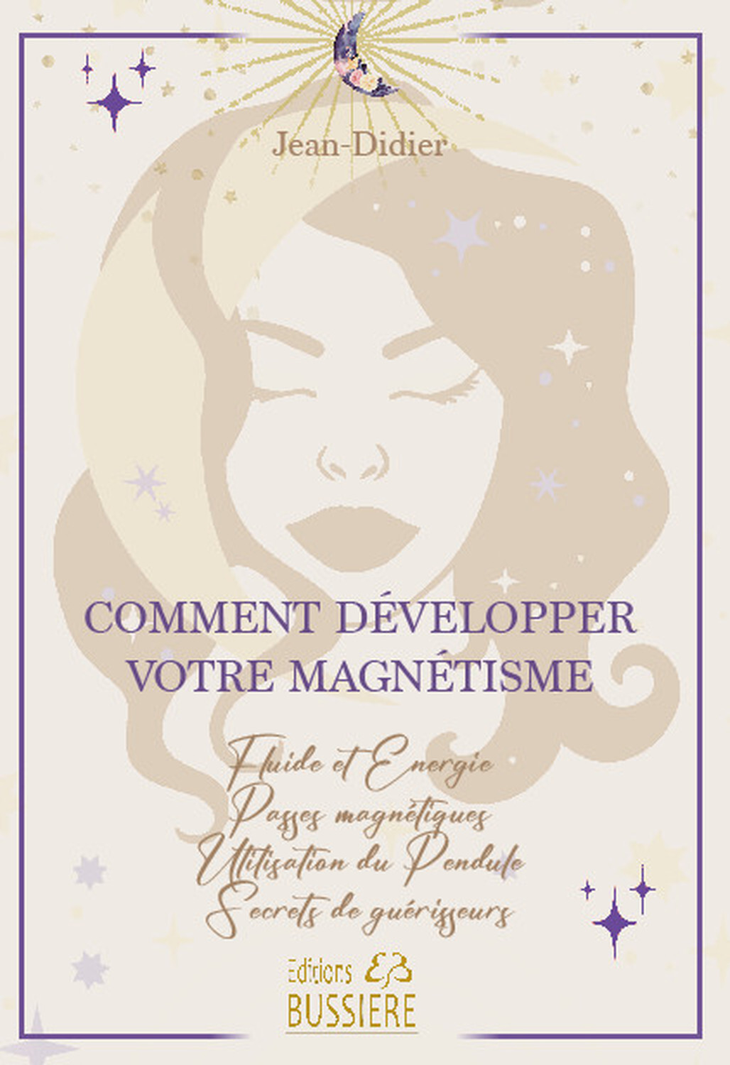 Comment développer votre magnétisme - Fluide et énergie - Passes magnétiques - Utilisation du Pendule