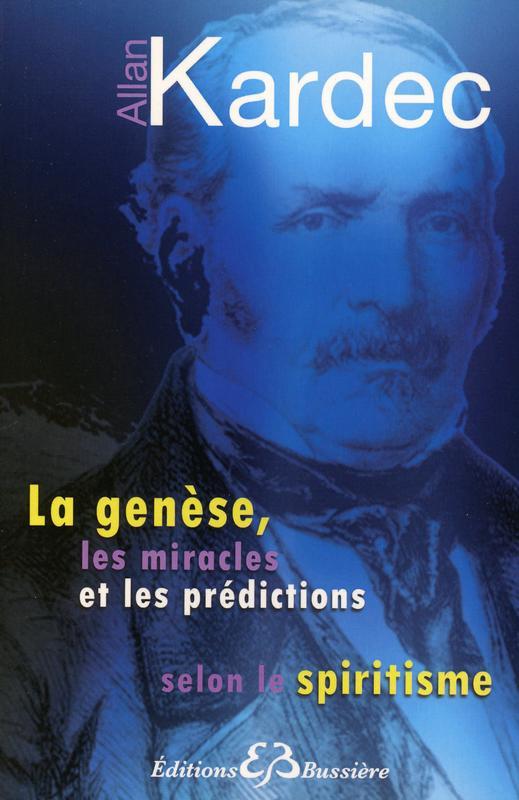 La genèse, les miracles et les prédictions selon le spiritisme