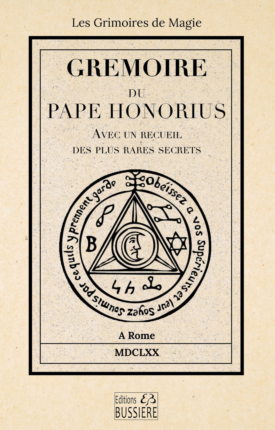 Gremoire du Pape Honorius - Avec un recueil des plus rares secrets