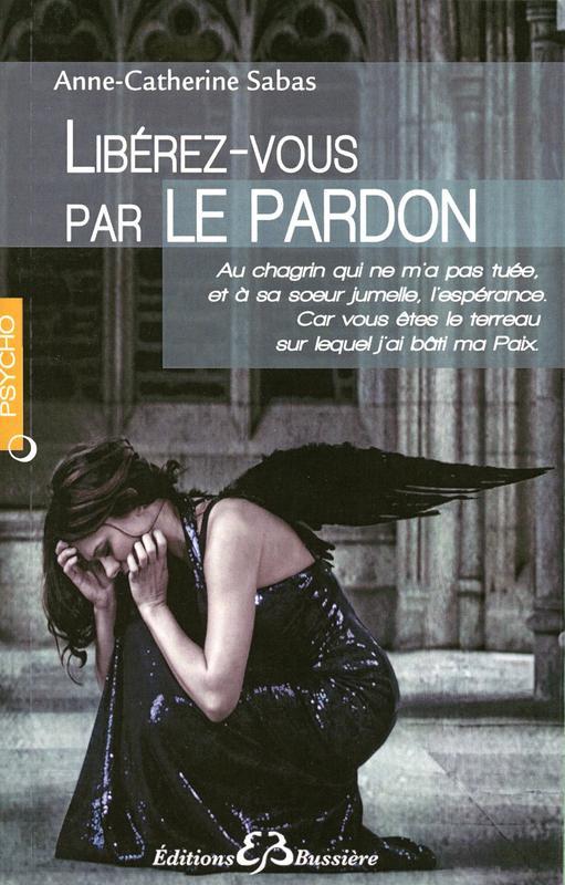 Libérez-vous par le pardon