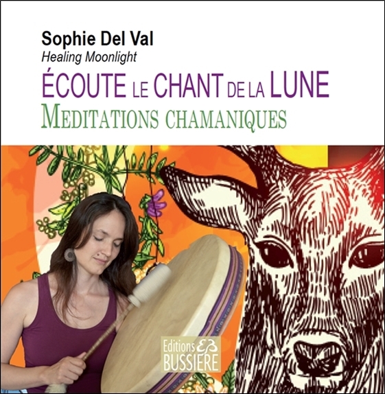 Ecoute le chant de la lune - Méditations chamaniques - Livre audio MP3