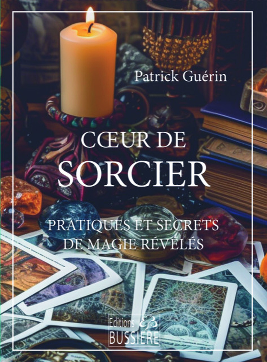 Coeur de sorcier - Pratiques et secrets de magie révélés