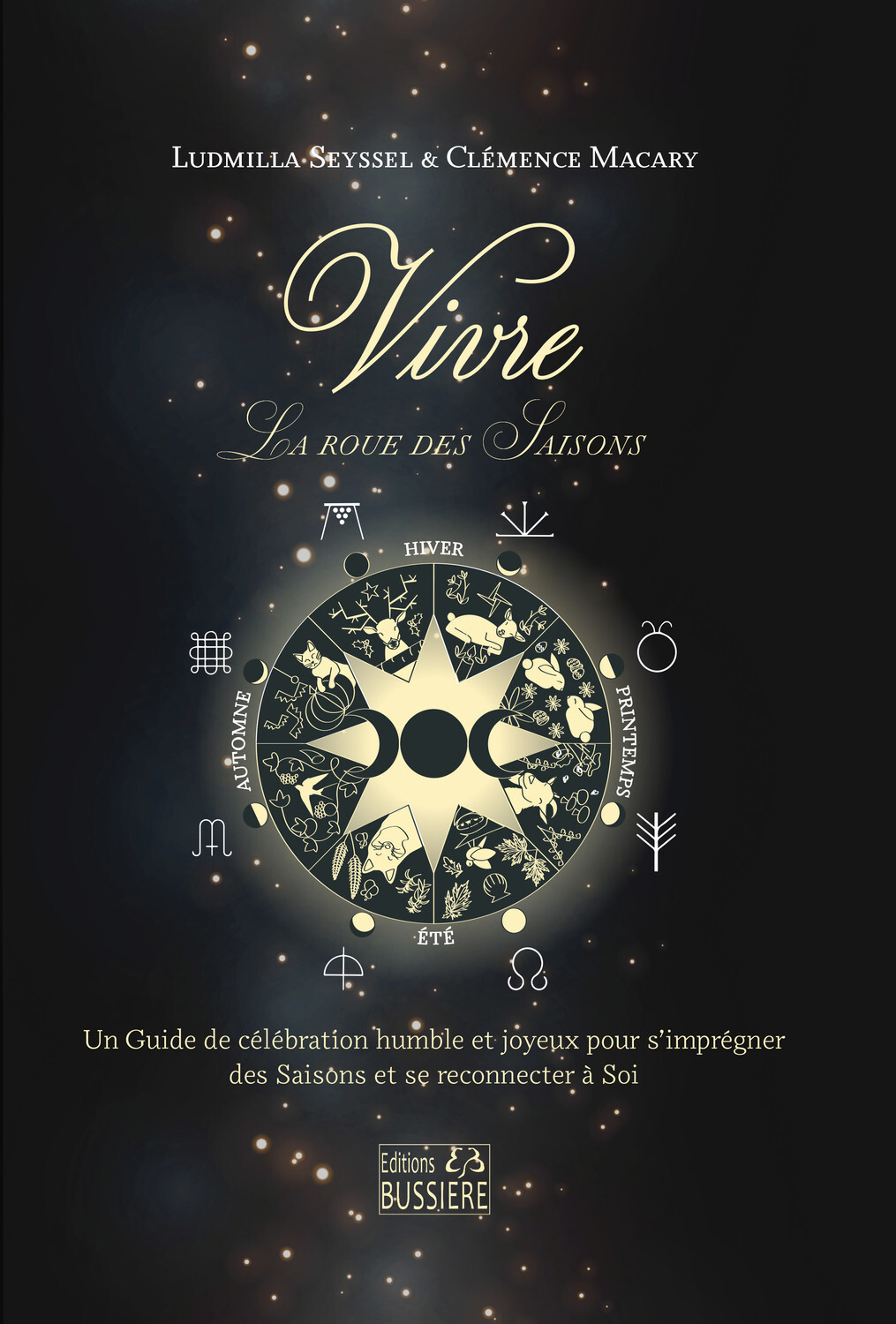 Vivre - La roue des saisons - Un Guide de célébration humble et joyeux pour s'imprégner des Saisons et se reconnecter