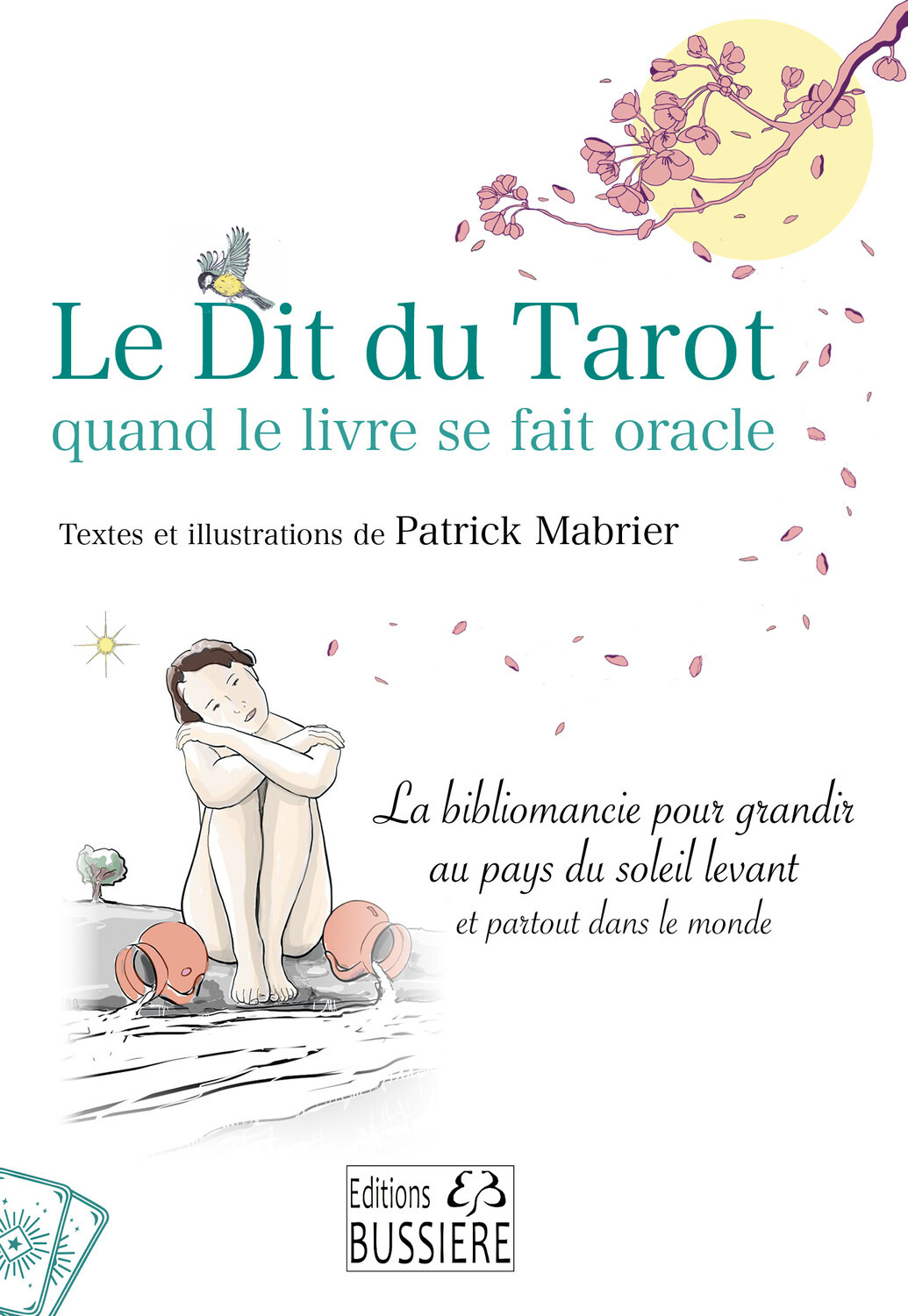 Le Dit du Tarot quand le livre se fait oracle - La bibliomancie pour grandir au pays du soleil levant et partout dans le monde