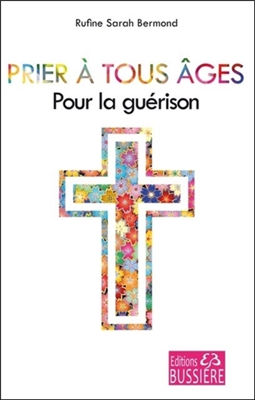 Prier à tous âges - Pour la guérison