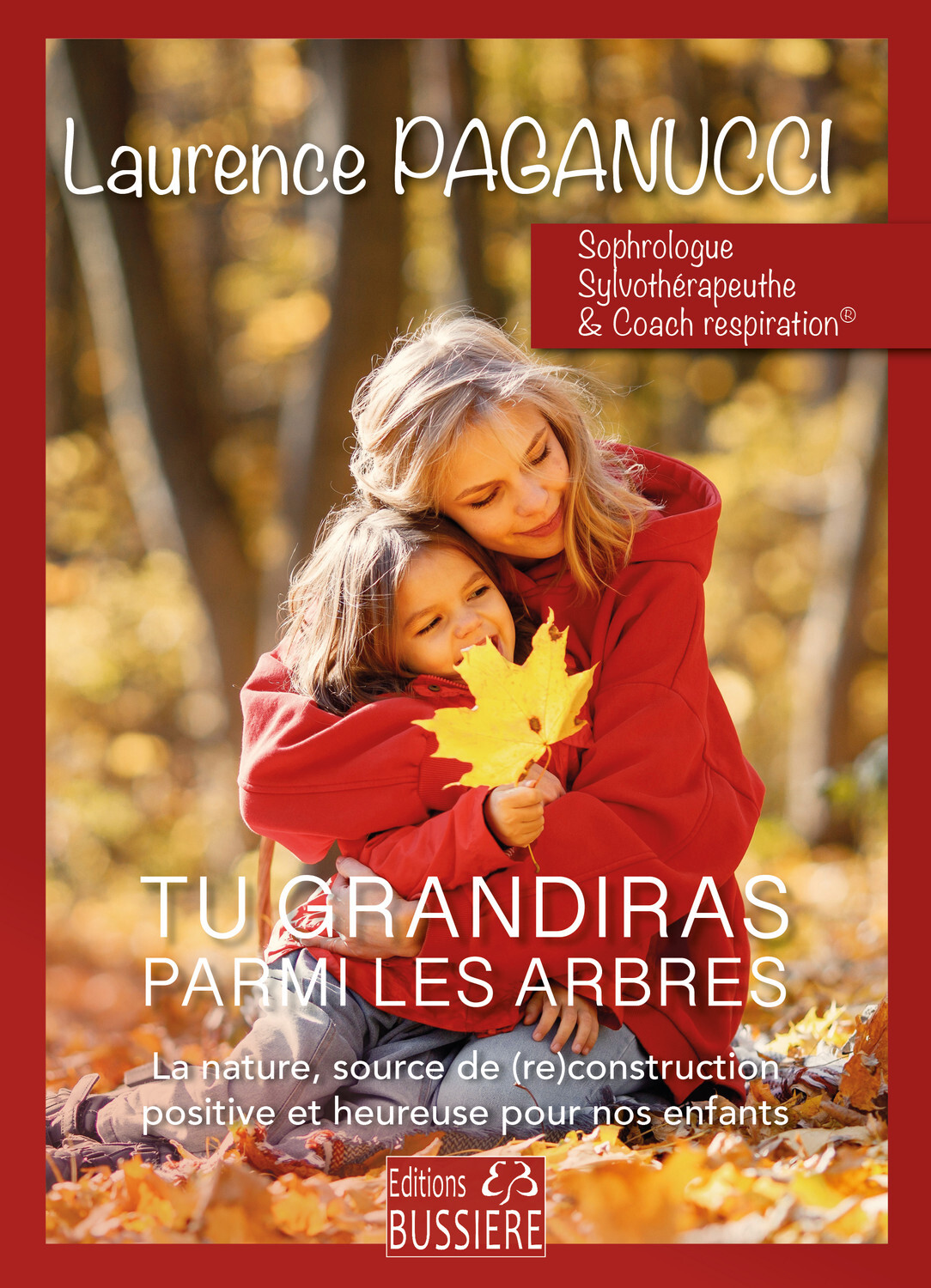 Tu grandiras parmi les arbres - La nature, source de (re)construction positive et heureuse pour nos enfants