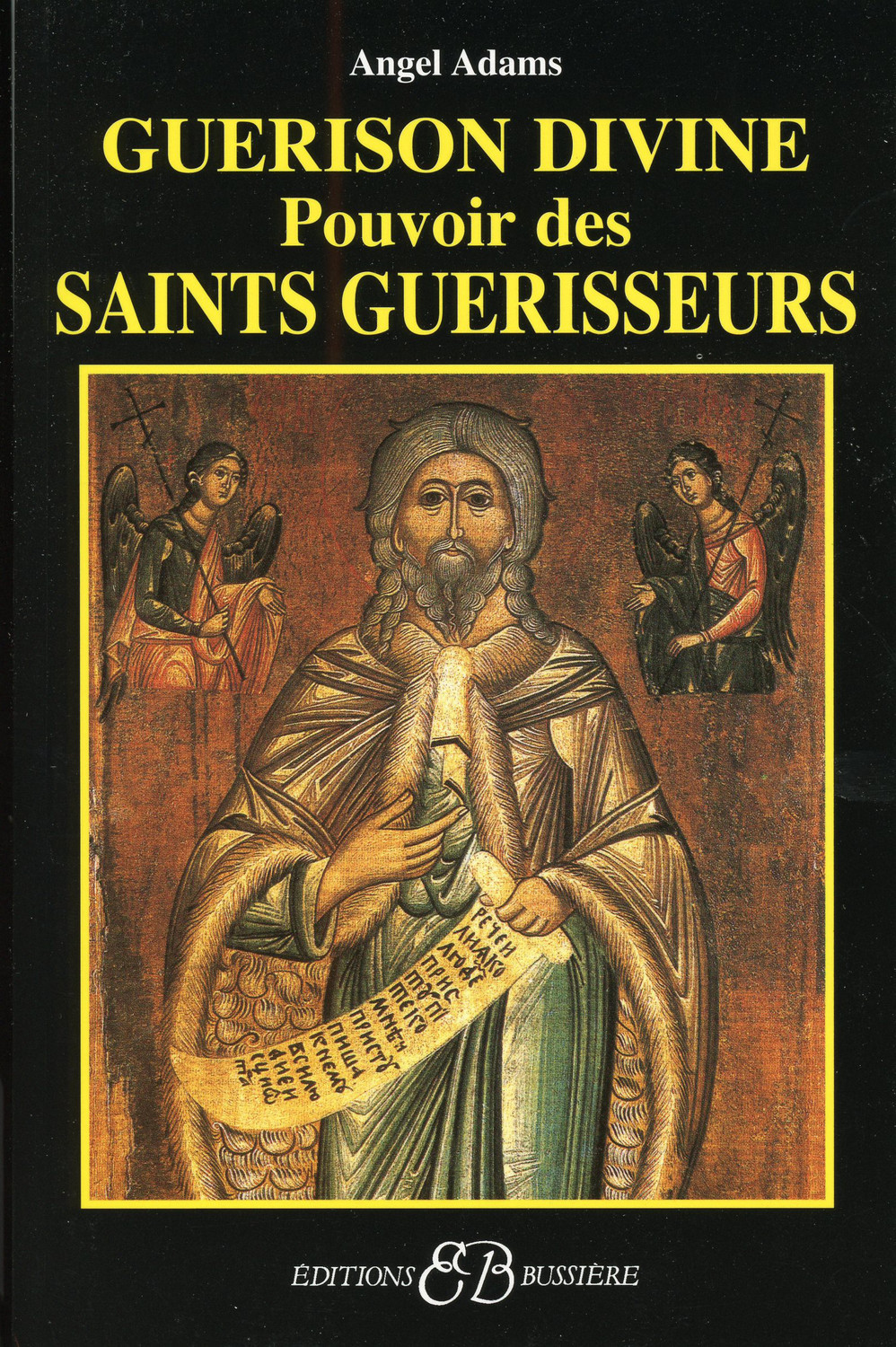 Guérison divine - Pouvoir des Saints guérisseurs