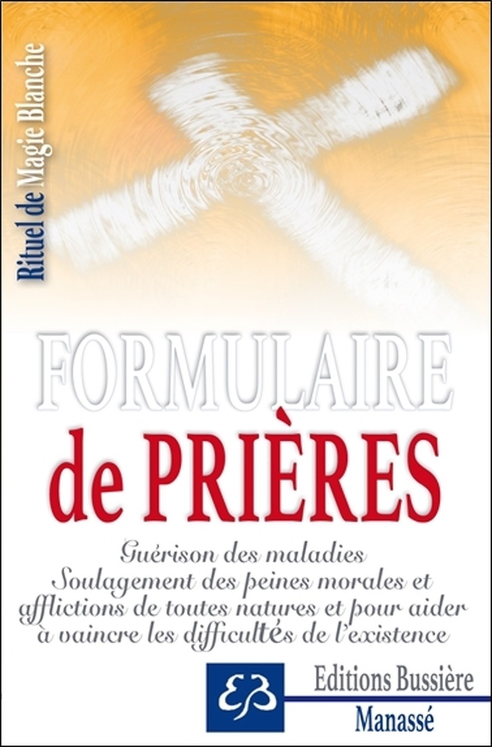 Rituel de Magie blanche Tome 1 - Formulaire de prières