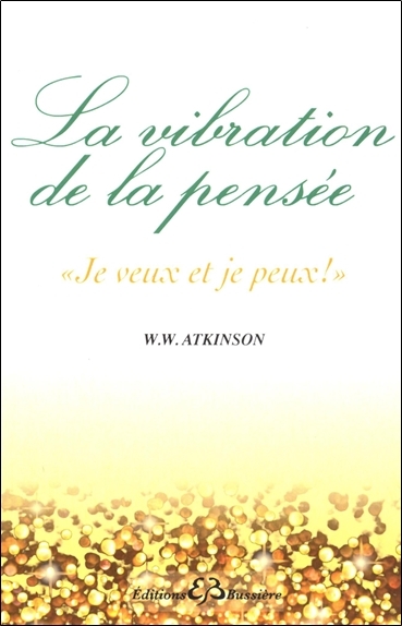 La vibration de la pensée - "Je veux et je peux !"