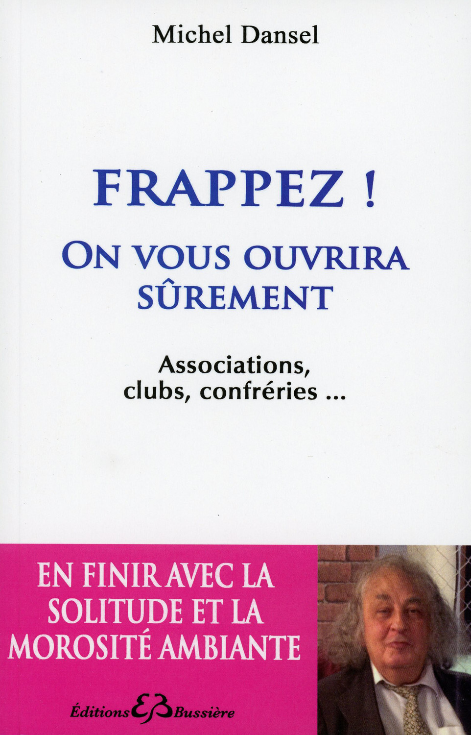 Frappez ! On vous ouvrira sûrement