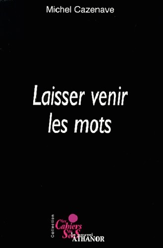 Laisser venir les mots