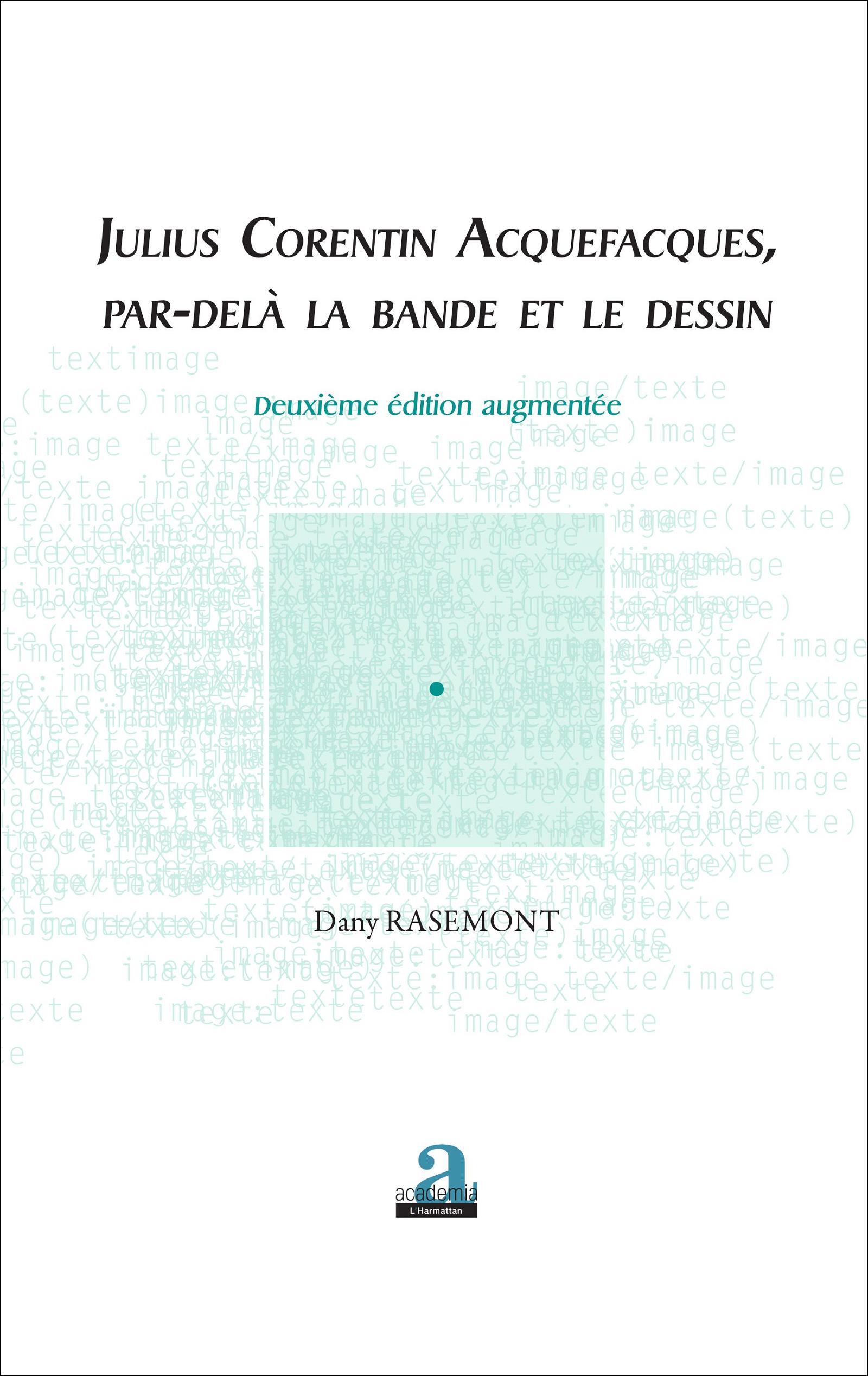 Julius Corentin Acquefacques, par-delà la bande et le dessin
