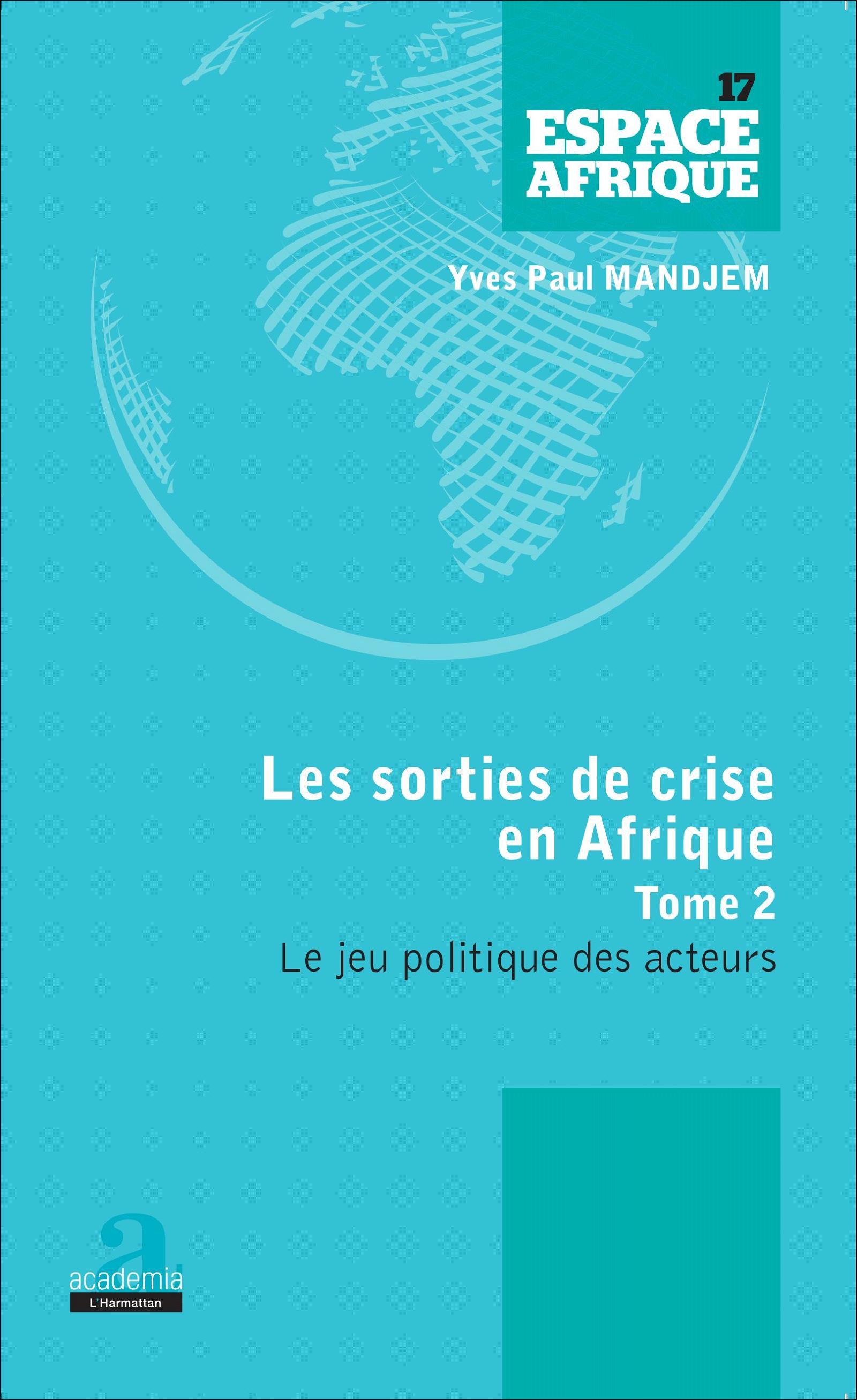 Sorties de crise en Afrique (Tome 2)