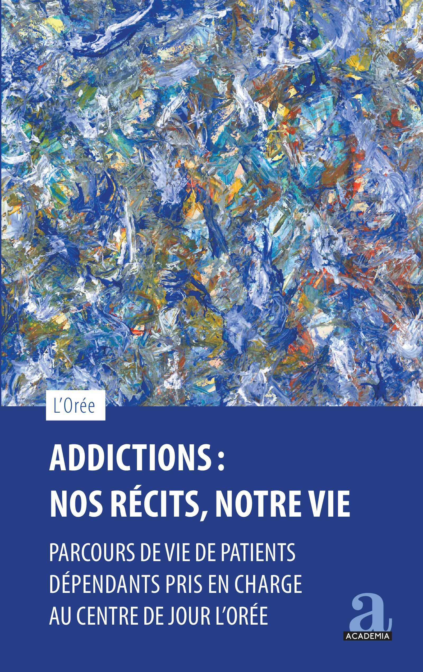 Addictions : Nos récits, notre vie
