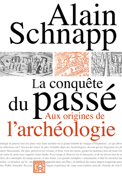 La conquête du passé - Aux origines de l'archéologie