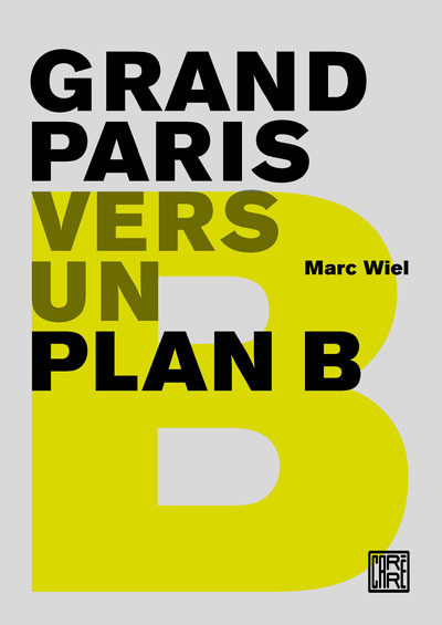 Grand Paris - Vers un plan B