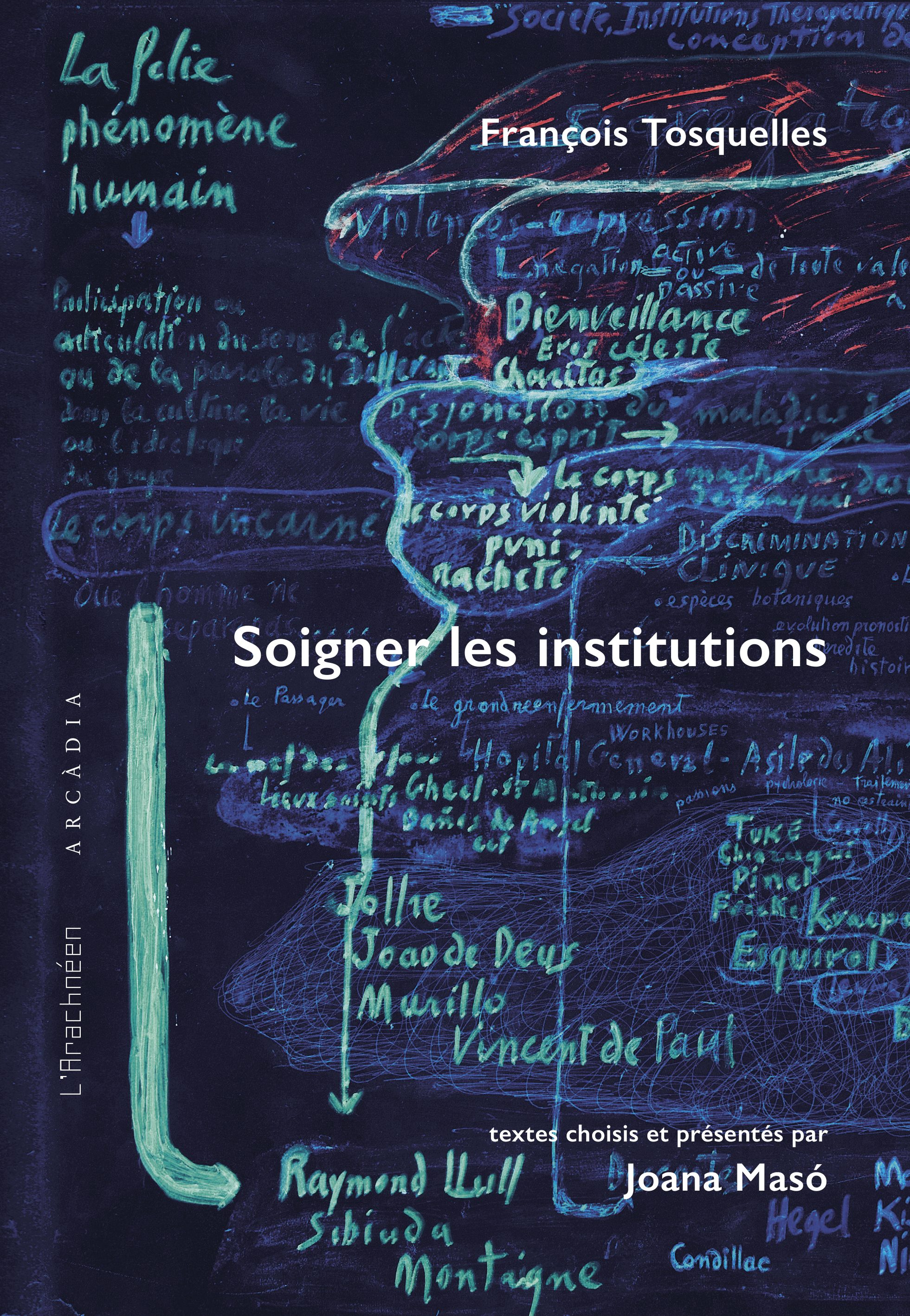 François Tosquelles. Soigner les institutions